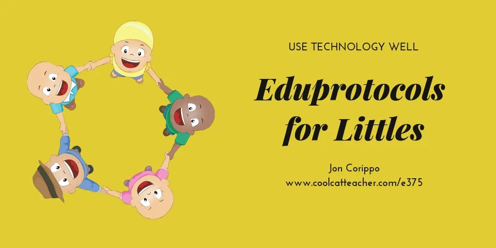 Eduprotocols for Littles with Jon Corippo #kinderchat